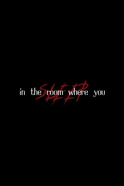 In the Room Where You Sleep