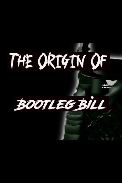 The Origin Of Bootleg Bill