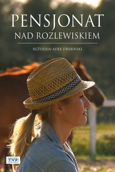 poster for Pensjonat nad rozlewiskiem