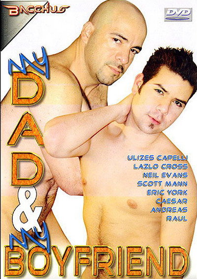 My Dad & My Boyfriend