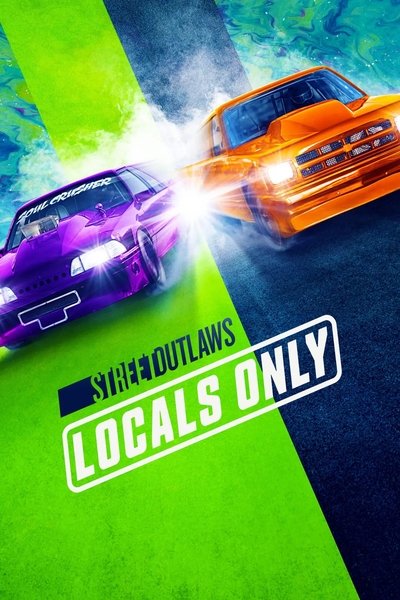 poster for Street Outlaws: Locals Only