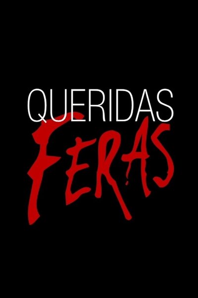 poster for Queridas Feras