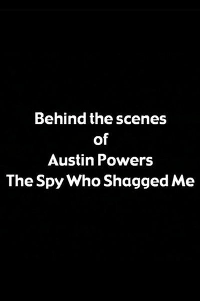 Behind the Scenes of 'Austin Powers: The Spy Who Shagged Me'