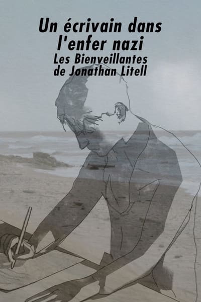 poster Un écrivain dans l'enfer nazi - "Les Bienveillantes" de Jonathan Litell