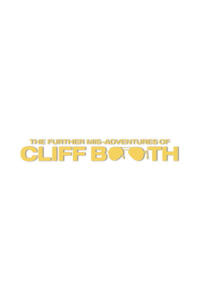 THE FURTHER MIS-ADVENTURES OF CLIFF BOOTH