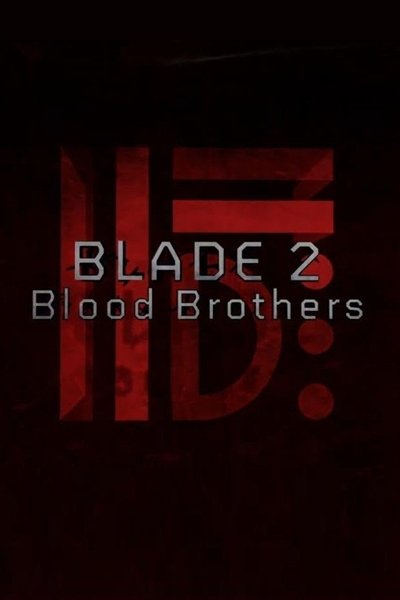 movie poster for Blade II: Blood Brothers