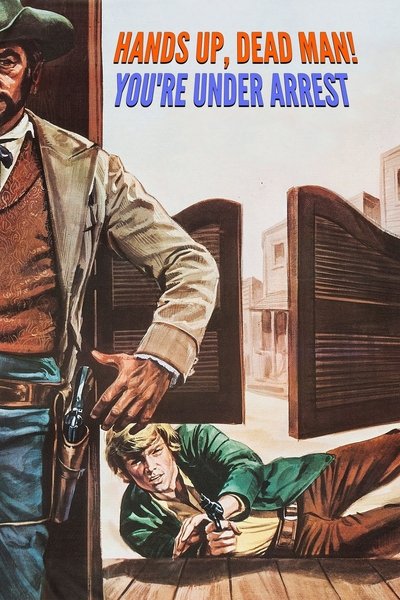 Raise Your Hands, Dead Man! You're Under Arrest poster Raise Your Hands, Dead Man! You're Under Arrest