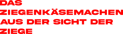 Das Ziegenkäsemachen aus der Sicht der Ziege Logo