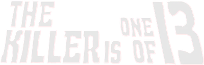 The Killer Is One of Thirteen Logo