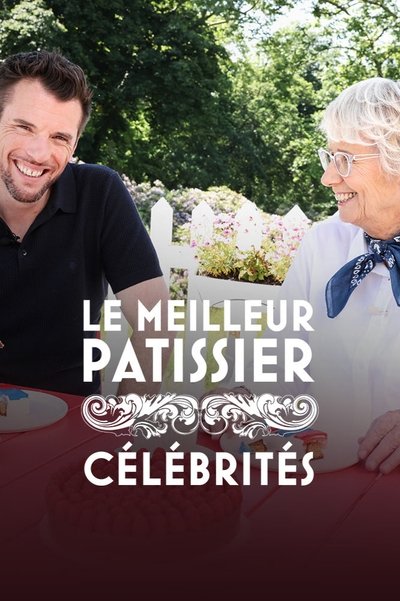 poster for Le Meilleur Pâtissier : Célébrités