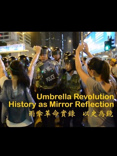 movie poster for Umbrella Revolution: History as Mirror Reflection