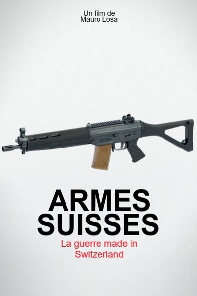 Armes suisses, la guerre made in Switzerland poster Armes suisses, la guerre made in Switzerland