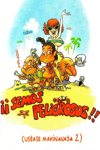 Poster for the movie ¡Semos peligrosos! (Uséase Makinavaja 2)