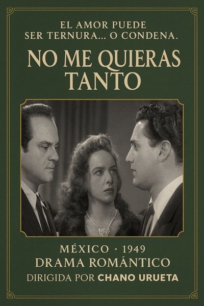 No me quieras tanto