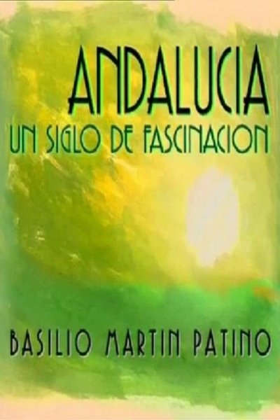 poster for Andalucía. Un Siglo de Fascinación