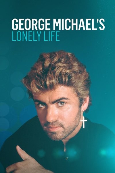 Poster do Filme George Michael's Lonely Life