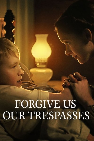 Poster for the movie Forgive Us Our Trespasses