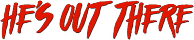 He's Out There Logo