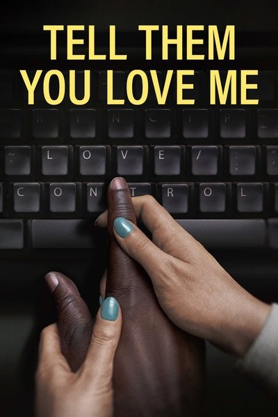 Poster for the movie Tell Them You Love Me