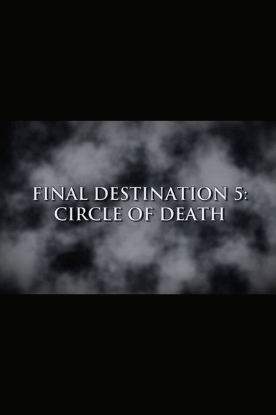 Final Destination 5: Circle of Death