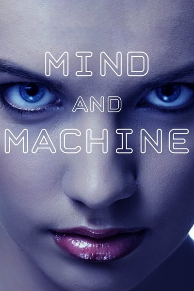 Watch Now!(2017) Mind and Machine Movie Online -123Movies