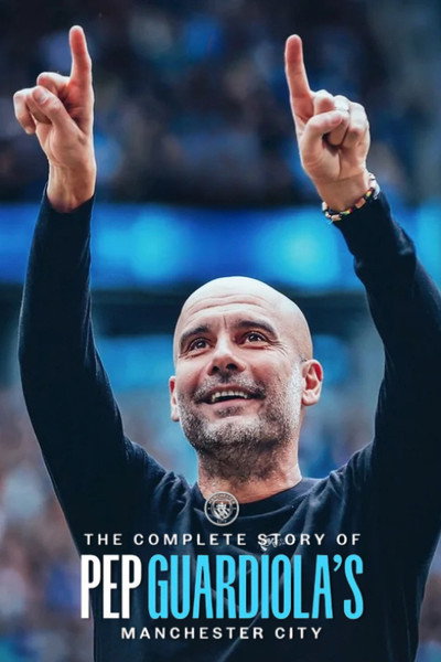 The Complete Story of Pep Guardiola's Manchester City