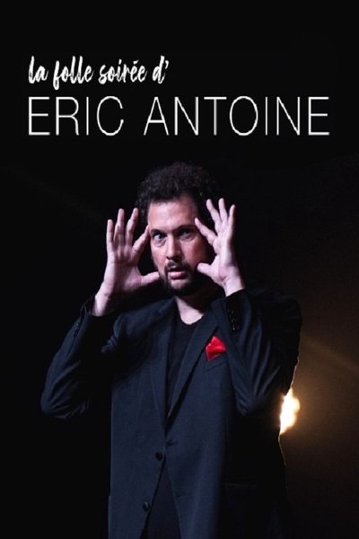 La folle soirée d'Eric Antoine