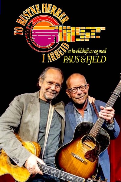 poster for To rustne herrer i arbeid – Et kveldsskift av og med Paus & Fjeld
