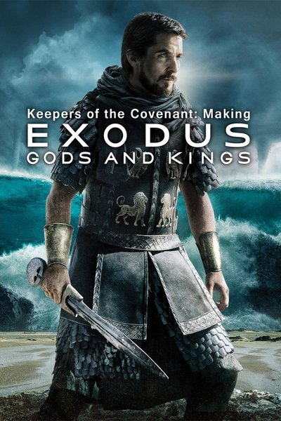 Poster for the movie Keepers of the Covenant: Making 'Exodus: Gods and Kings'