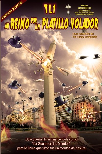 movie poster for TL1 - Mi reino por un platillo volador