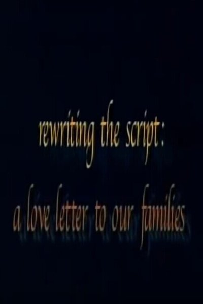 Poster do Filme Rewriting the Script: A Love Letter to our Families