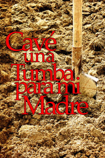 Poster do Filme Cavé una tumba para mi madre