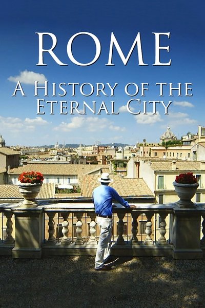 poster for Rome: A History Of The Eternal City
