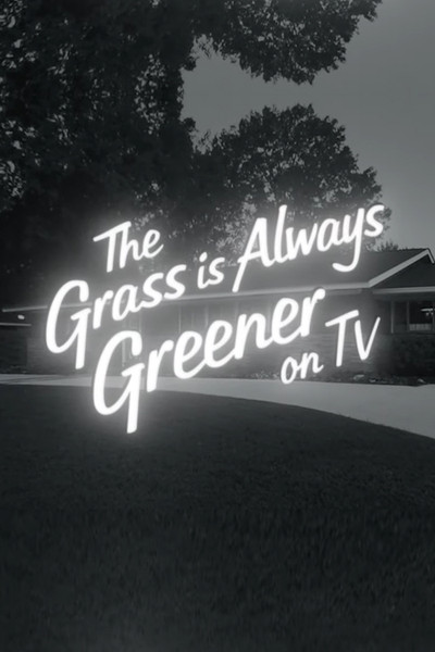 Poster do Filme The Grass Is Always Greener On TV