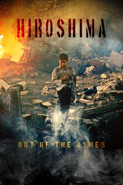 Hiroshima: Out of the Ashes poster Hiroshima: Out of the Ashes