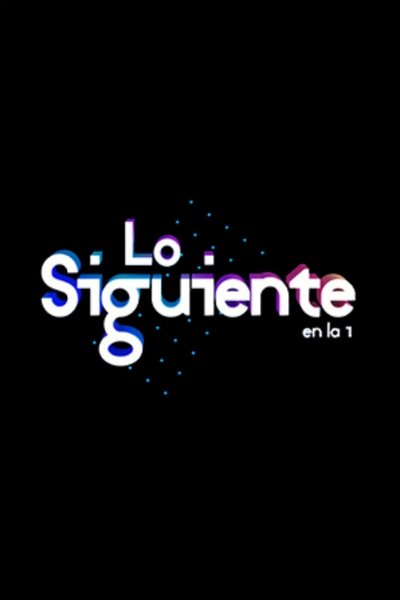 poster for Lo Siguiente