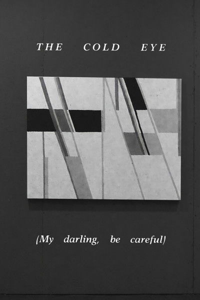 The Cold Eye (My Darling, Be Careful)