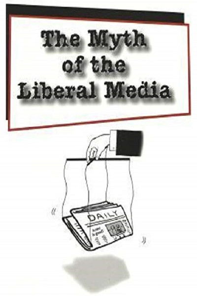Watch - (1998) The Myth Of The Liberal Media Movie Online Torrent