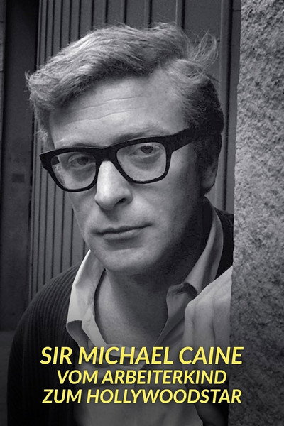 Poster do Filme Sir Michael Caine – Vom Arbeiterkind zum Hollywoodstar