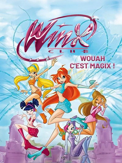 Winx Club - Wouah c'est Magix !