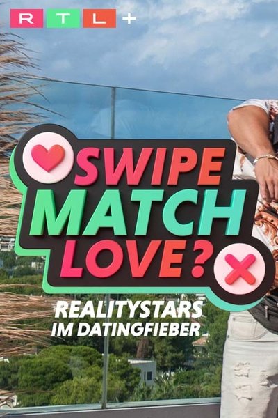 poster for Swipe, Match, Love? - Realitystars im Datingfieber