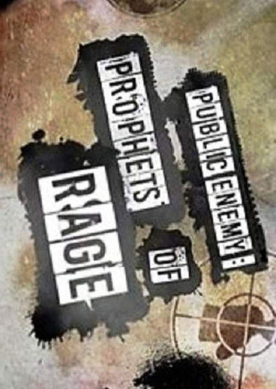 Public Enemy: Prophets Of Rage