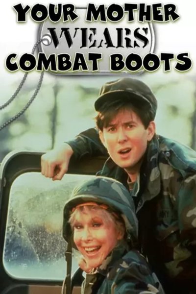 Your Mother Wears Combat Boots poster Your Mother Wears Combat Boots