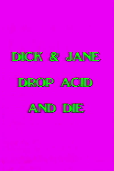 Dick and Jane Drop Acid and Die