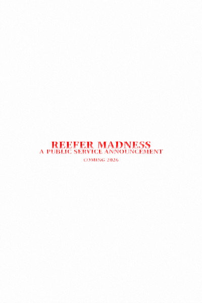Reefer Madness - A Public Service Announcement