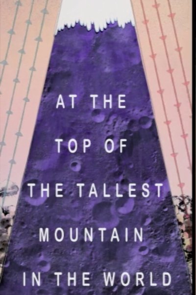 Poster do Filme At the Top of the Tallest Mountain in the World