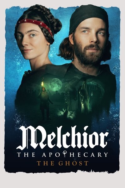 Poster for the movie Melchior the Apothecary: The Ghost