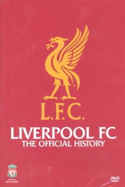 Poster for the movie Liverpool FC: The Official History