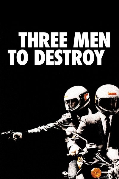 Poster for the movie Three Men to Destroy