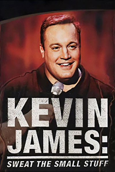 movie poster for Kevin James: Sweat the Small Stuff